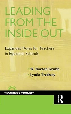 Leading From The Inside Out: Expanded Roles For Teachers In Equitable Schools-..