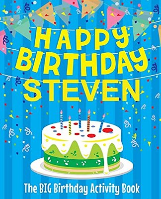 Happy Birthday Steven - The Big Birthday Activity Book: (Personalized Children's Activity Book)-..