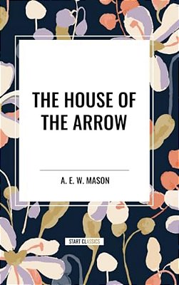 House Of The Arrow-..