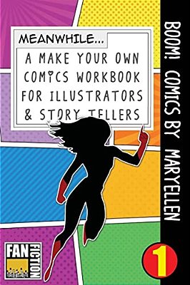 Boom! Comics By Maryellen: A What Happens Next Comic Book For Budding Illustrators And Story Tellers-..