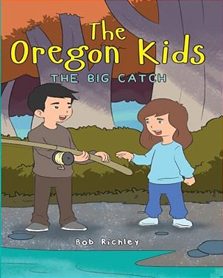 The Oregon Kids: The Big Catch-..