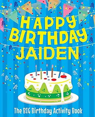 Happy Birthday Jaiden - The Big Birthday Activity Book: (Personalized Children's Activity Book)-..