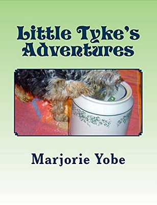 Little Tyke's Adventures: A Heartwarming Yorkie Puppy Story-..