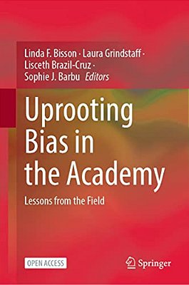 Uprooting Bias In The Academy: Lessons From The Field-..