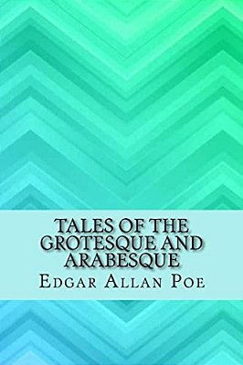 Tales Of The Grotesque And Arabesque-..