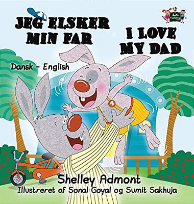 I Love My Dad: Danish English Bilingual Edition-..