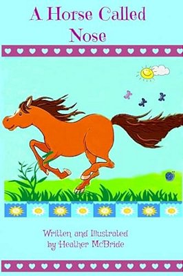 A Horse Called Nose-..
