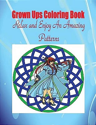 Grown Ups Coloring Book Relax And Enjoy An Amazing Patterns Mandalas-..