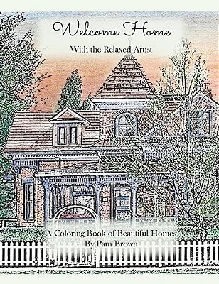 Welcome Home: A Coloring Book Of Beautiful Homes With The Relaxed Artist-..
