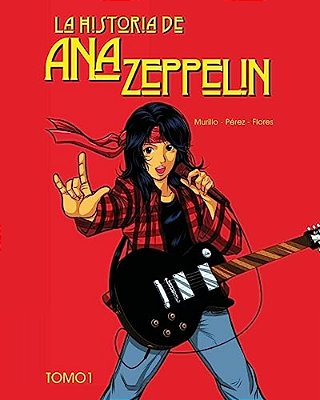 La Historia De Ana Zeppelin: Tomo 1-..
