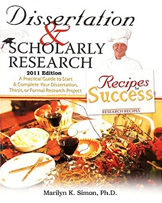 Dissertation And Scholarly Research: Recipes For Success: 2011 Edition-..