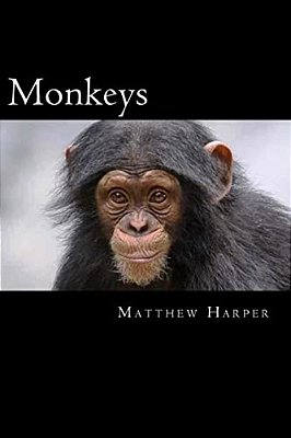 Monkeys: A Fascinating Book Containing Monkey Facts, Trivia, Images & Memory Recall Quiz: Suitable For Adults & Children-..