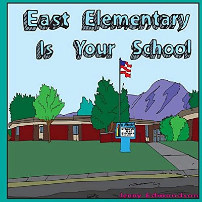 East Elementary Is Your School-..