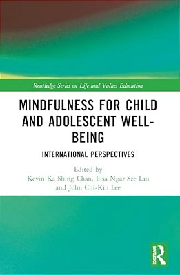 Mindfulness For Child And Adolescent Well-Being: International Perspectives-..