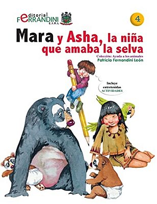 Mara Y Asha, La Niña Que Amaba La Selva: Tomo 4-Colección Ayuda A Los Animales-..