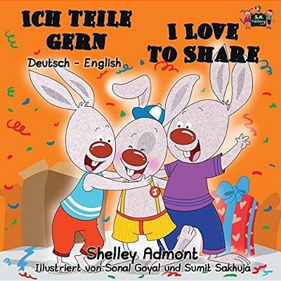 Ich Teile Gern I Love To Share: German English Bilingual Edition-..