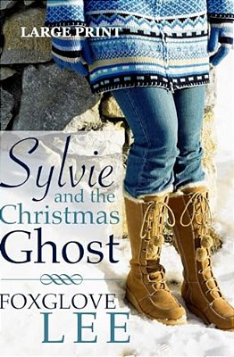 Sylvie And The Christmas Ghost: Large Print Edition-..