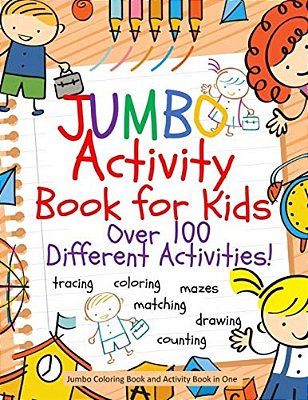Jumbo Activity Book For Kids: Jumbo Coloring Book And Activity Book In One: Giant Coloring Book And Activity Book For Pre-k To First Grade-..