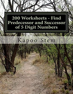 200 Worksheets - Find Predecessor And Successor Of 5 Digit Numbers: Math Practice Workbook-..