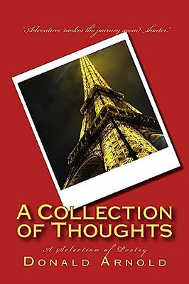 A Collection Of Thoughts: A Selection Of Poetry-..