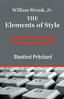 The Elements Of Style: Updated And Annotated For Present-Day Use-..