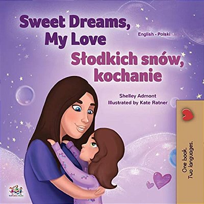 Sweet Dreams, My Love (English Polish Bilingual Book For Kids)-..