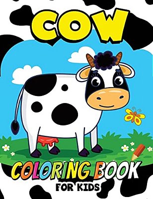 Cow Coloring Book For Kids: Animal Coloring For Boy, Girls, Kids-..