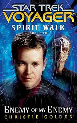 Star Trek: Voyager: Spirit Walk #2: Enemy Of My Enemy-..