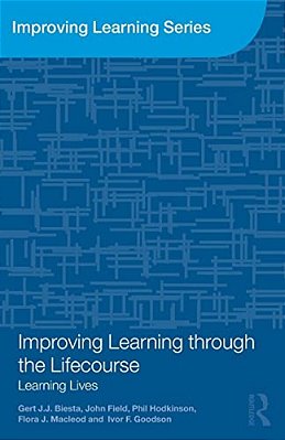 Improving Learning Through The Lifecourse: Learning Lives-..