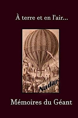 À Terre Et En L'Air. Mémoires Du Géant-..