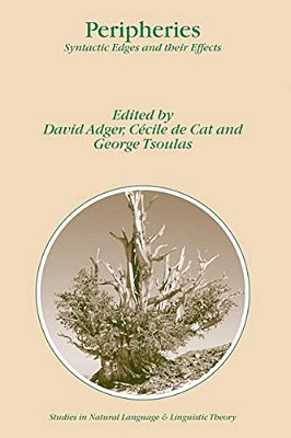 Peripheries: Syntactic Edges And Their Effects-..