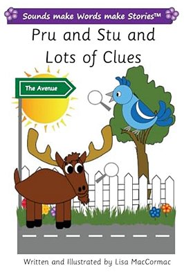 Pru And Stu And Lots Of Clues: Sounds Make Words Make Stories, Entry Level, Series 2, Book 5-..