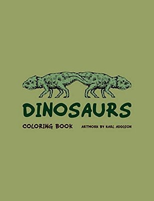 Dinosaurs Coloring Book: Artwork By Karl Addison-..
