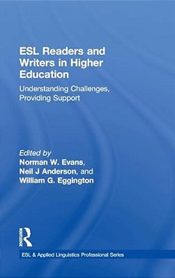 Esl Readers And Writers In Higher Education: Understanding Challenges, Providing Support-..