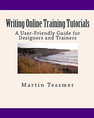 Writing Online Training Tutorials: A User-Friendly Guide For Designers And Trainers-..