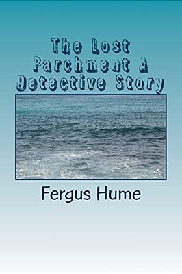 The Lost Parchment A Detective Story-..