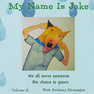 My Name Is Jake: We All Serve Someone The The Choice Is Yours-..