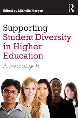 Supporting Student Diversity In Higher Education: A Practical Guide-..