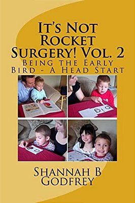 It's Not Rocket Surgery! Vol. 2: Being The Early Bird - A Head Start-..