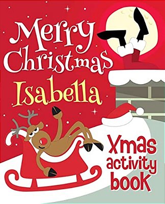 Merry Christmas Isabella - Xmas Activity Book: (Personalized Children's Activity Book)-..