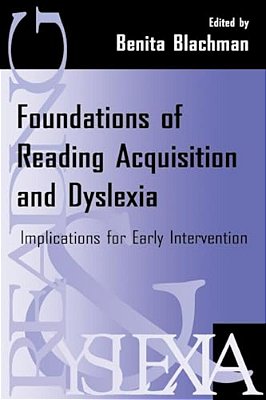 Foundations Of Reading Acquisition And Dyslexia: Implications For Early Intervention-..