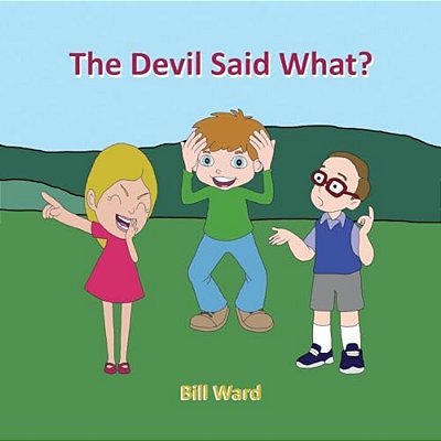 The Devil Said What?-..