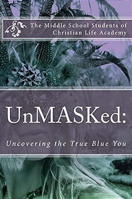 Unmasked:: Uncovering The True Blue You-..