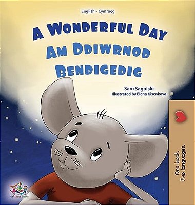 A Wonderful Day (English Welsh Bilingual Children's Book)-..