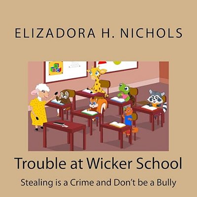 Trouble At Wicker School: Stealing Is A Crime And Don't Be A Bully-..