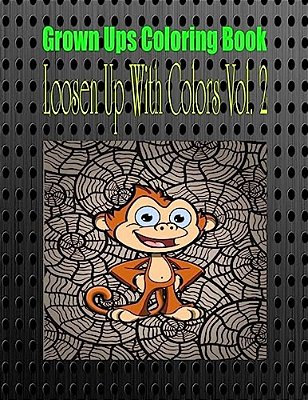 Grown Ups Coloring Book Loosen Up With Colors Vol. 2 Mandalas-..