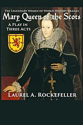 Mary Queen Of The Scots: A Play In Three Acts-..