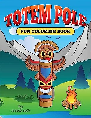 Totem Pole: Fun Coloring Book-..