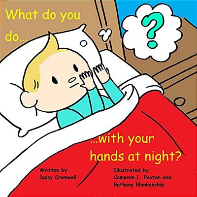 What Do You Do With Your Hands At Night?-..
