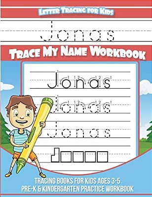 Jonas Letter Tracing For Kids Trace My Name Workbook: Tracing Books For Kids Ages 3 - 5 Pre-k & Kindergarten Practice Workbook-..